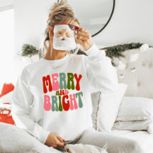 Merry and Bright Sweatshirt, Holiday Themed