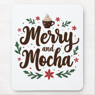 Merry and Mocha Drink Christmas Coffee Xmas Mouse Mat
