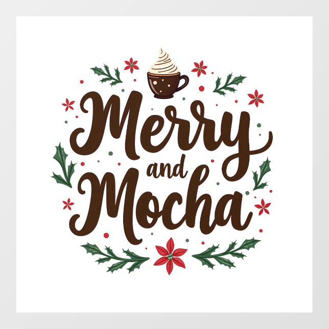 Merry and Mocha Drink Christmas Coffee Xmas  Window Cling (Sheet)