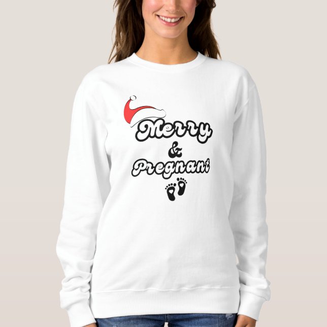 Merry and Pregnant Sweatshirt (Front)