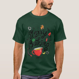 Merry Baking Bake Christmas Cookie Cake Baker Fun T-Shirt