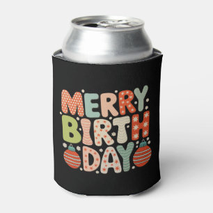 Merry Birthday Birth Day Cute Xmas Matching Family Can Cooler