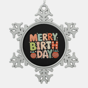 Merry Birthday Birth Day Cute Xmas Matching Family Snowflake Pewter Christmas Ornament