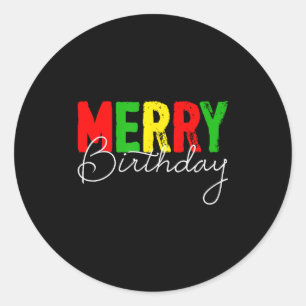 Merry Birthday, Born On Christmas Day  Classic Round Sticker