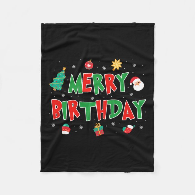 Merry Birthday Merry Christmas Happy Birthday Xmas Fleece Blanket (Front)