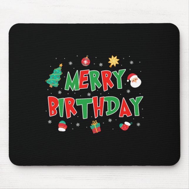 Merry Birthday Merry Christmas Happy Birthday Xmas Mouse Mat (Front)