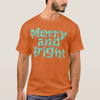 merry bright Christmas time friends T-Shirt