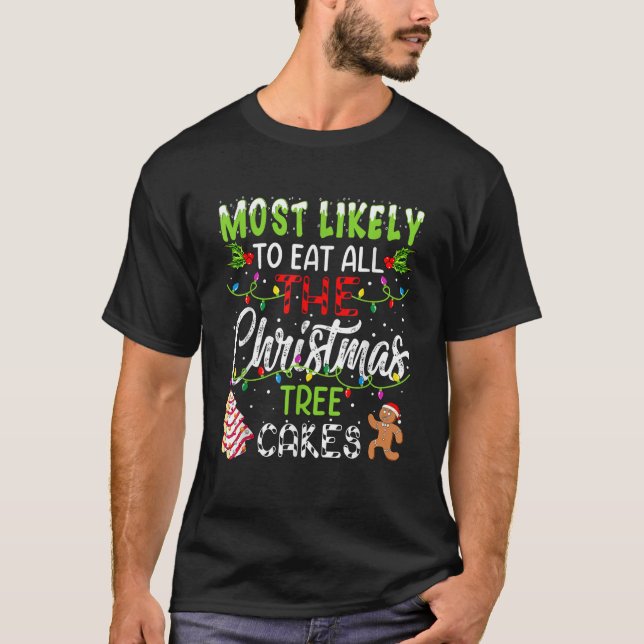 Merry Bright Most Likely To Eat All The Christmas  T-Shirt (Front)