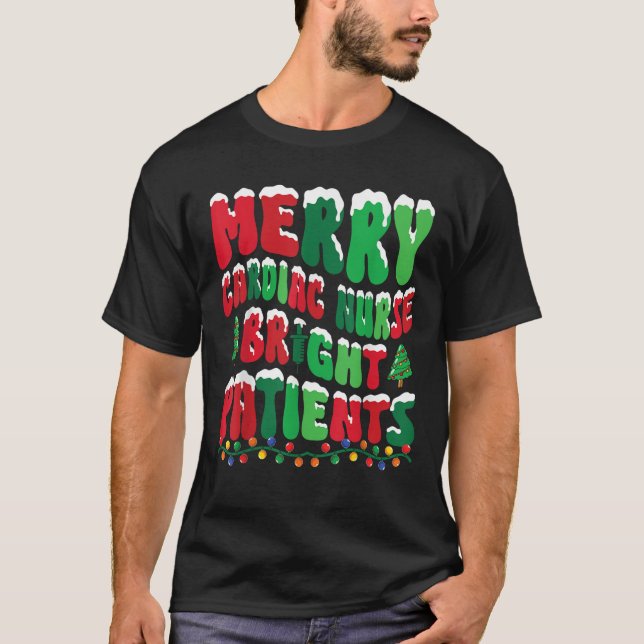 Merry Cardiac Nurse Bright Patients CVICU Nursing  T-Shirt (Front)