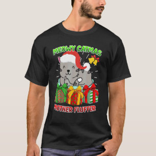 Merry Catmas Mother Fluffer cat owner cats T-Shirt