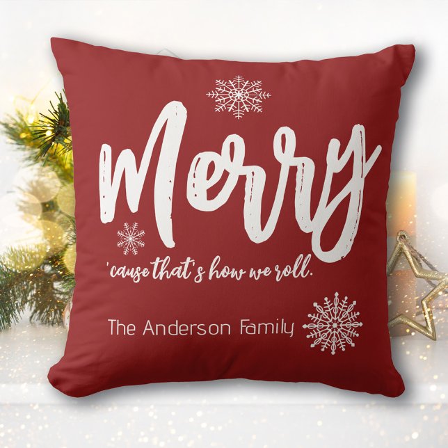 Merry, cause that's how we roll Christmas Cushion (Creator Uploaded)