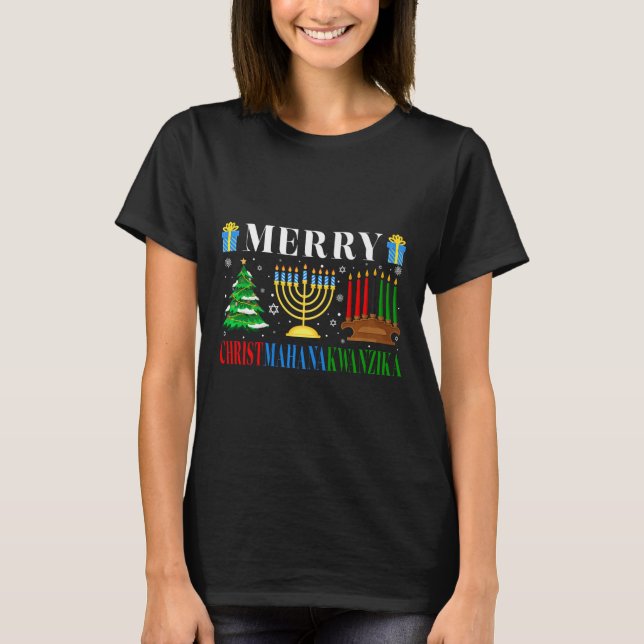 Merry Christmahanakwanzika Christmas Happy Hanukka T-Shirt (Front)