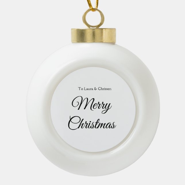 Merry Christmas add name text custom family gift Ceramic Ball Christmas Ornament (Front)