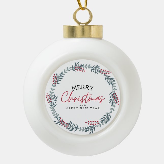 Merry Christmas and Happy New Year Ceramic Ball Christmas Ornament (Front)