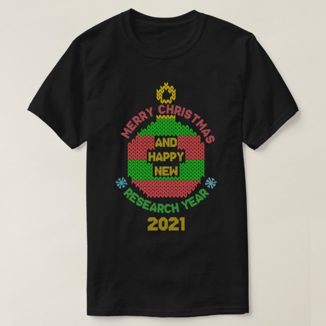 Merry christmas and happy research year 2021 T-Shirt (Design Front)