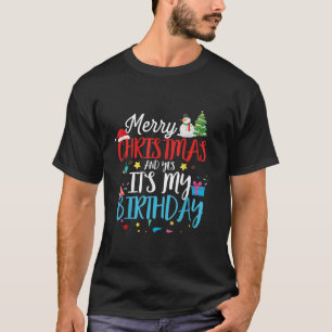 Merry Christmas And Yes It s My Birthday Cute Xmas T-Shirt