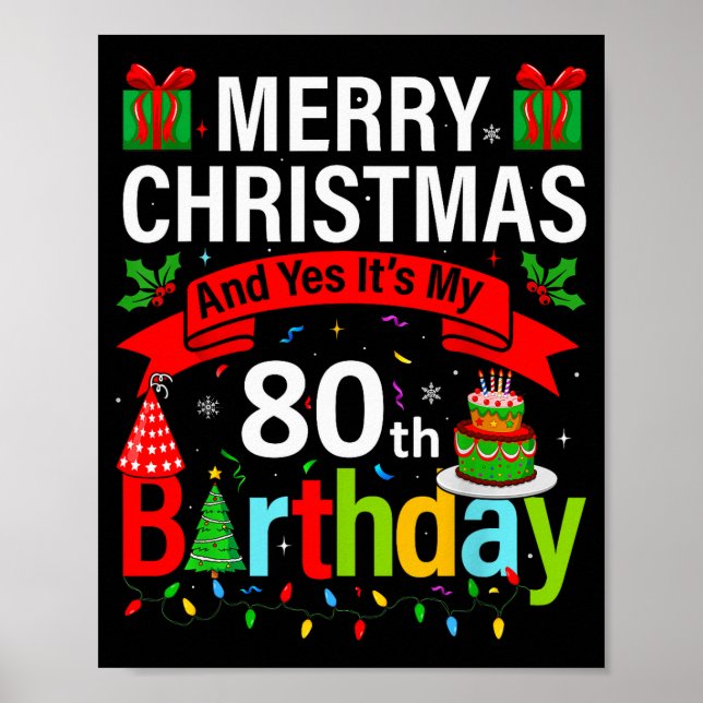 Merry Christmas And Yes It's My 80th Birthday Chri Poster (Front)