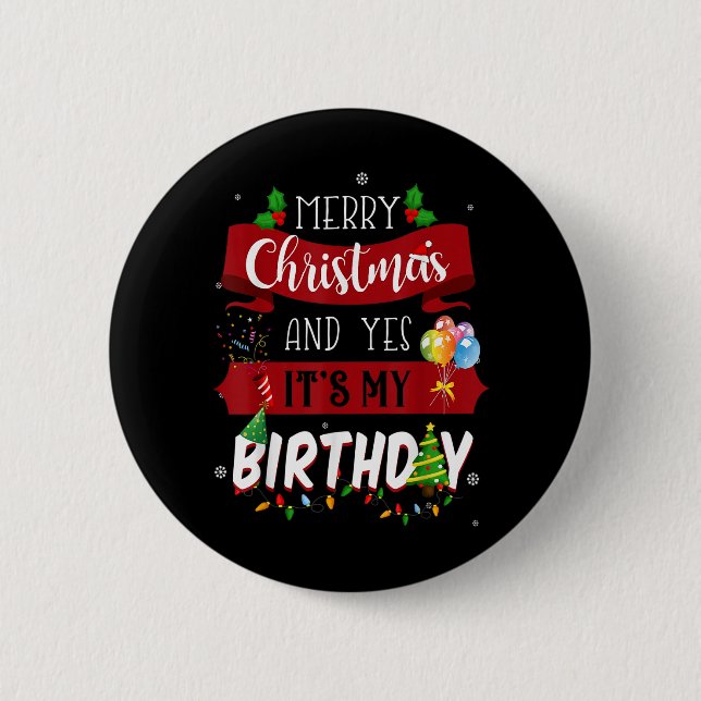 Merry Christmas And Yes It's My Birthday Xmas Paja 6 Cm Round Badge (Front)