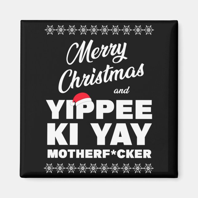 Merry Christmas And Yippee Ki Yay Motherfcker Die  Magnet (Front)