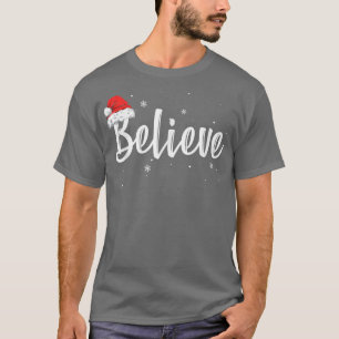 Merry Christmas Believe in Santa Claus T-Shirt