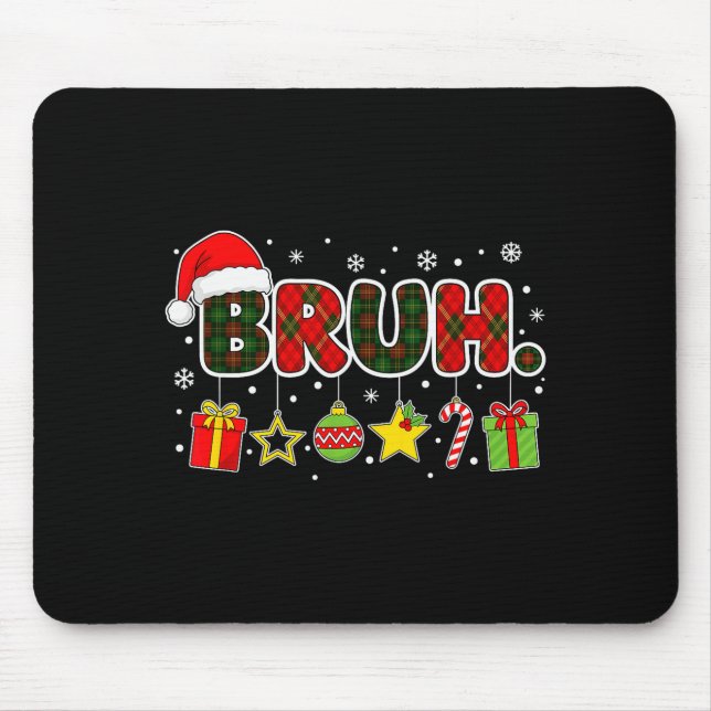 Merry Christmas Bruh Bro Meme Teens Boys Mens Kids Mouse Mat (Front)