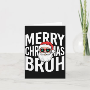 Merry Christmas Bruh Cute Santa Bruh Sungles Xmas  Card