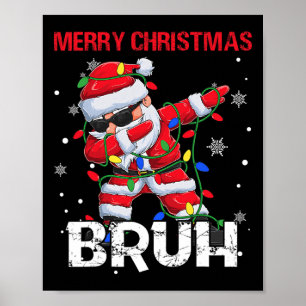 Merry Christmas Bruh Dabbing Santa Boys Kids Xmas  Poster