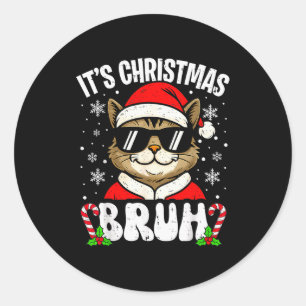 Merry Christmas Bruh Funny Cat Kitten Xmas Men Boy Classic Round Sticker