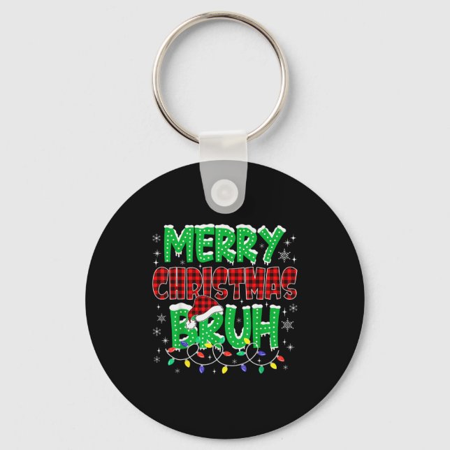 Merry Christmas Bruh Funny Holiday Family Group Ma Key Ring (Front)