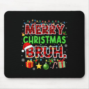 Merry Christmas Bruh Funny Red Plaid Teens Boys Ki Mouse Mat