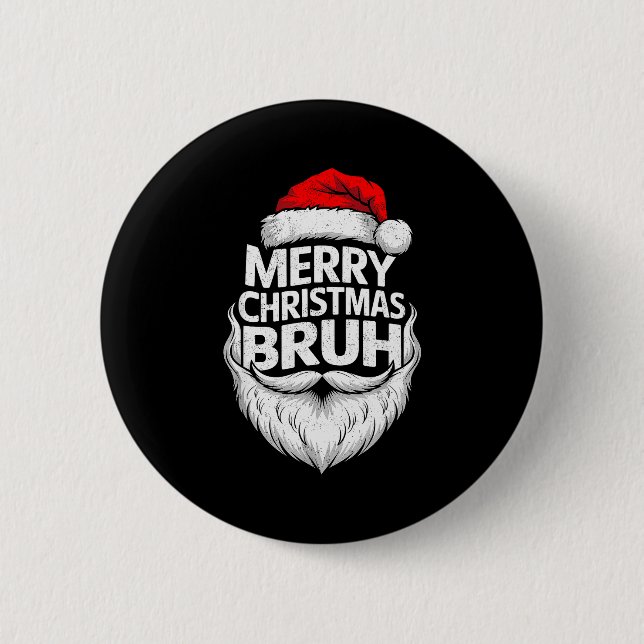 Merry Christmas Bruh Funny Santa Claus Family Xmas 6 Cm Round Badge (Front)