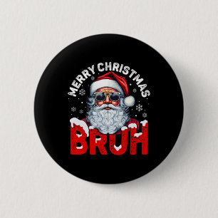 Merry Christmas Bruh Funny Santa Claus Retro Men W 6 Cm Round Badge