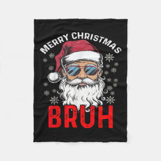 Merry Christmas Bruh Funny Santa Claus Xmas Men Wo Fleece Blanket