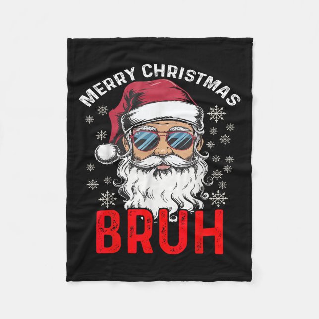 Merry Christmas Bruh Funny Santa Claus Xmas Men Wo Fleece Blanket (Front)