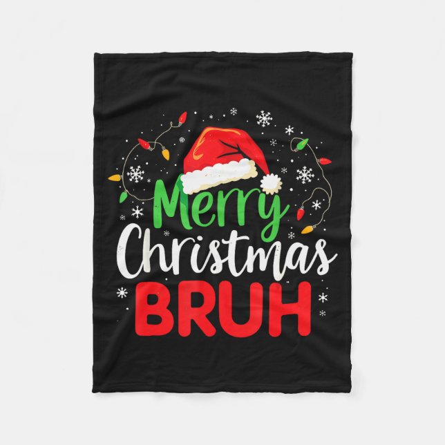 Merry Christmas Bruh Hilarious Festive Meme Style  Fleece Blanket (Front)