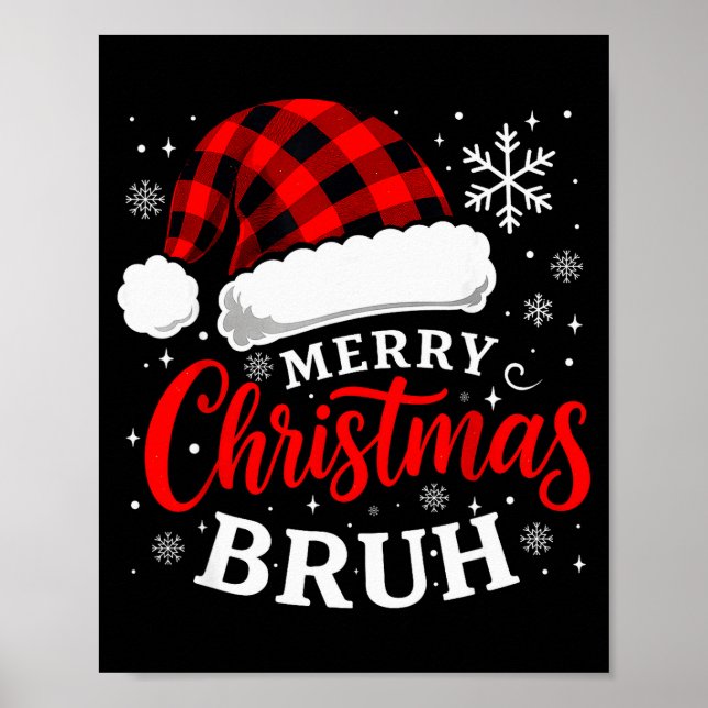 Merry Christmas Bruh Santa Claus Hat Xmas Mens Boy Poster (Front)