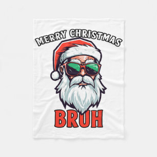 Merry Christmas Bruh Santa Claus Sungles Fleece Blanket