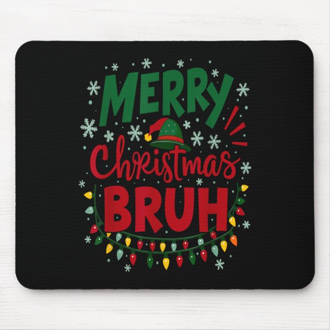 Merry Christmas Bruh Santa Hat Xmas Family Men Wom Mouse Mat (Front)