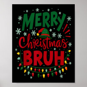 Merry Christmas Bruh Santa Hat Xmas Family Men Wom Poster