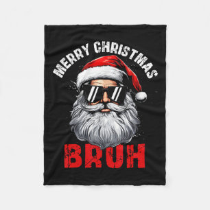 Merry Christmas Bruh Santa Xmas Family Matching Co Fleece Blanket
