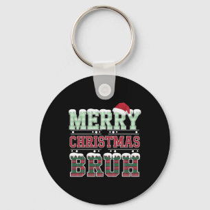 Merry Christmas Bruh Santa Xmas Family Matching Co Key Ring