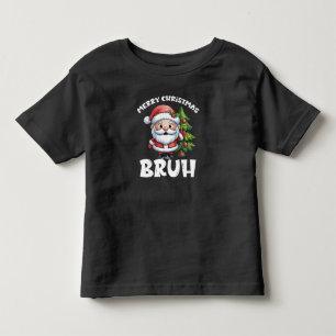 Merry Christmas Bruh Toddler T-Shirt