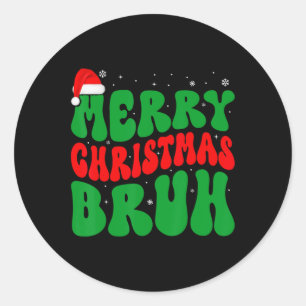 Merry Christmas Bruh Xmas Lights Santa Hat Mens Bo Classic Round Sticker