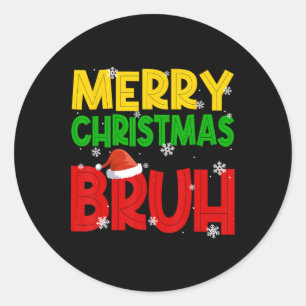 Merry Christmas Bruh Xmas Santa Claus Snow Flake M Classic Round Sticker