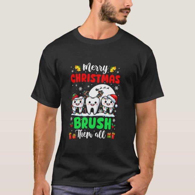 Merry Christmas Brush All Dentist Team Three Funny T-Shirt (Front)