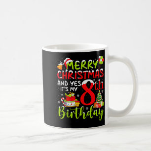 Merry Christmas Day And Yes It's My 8th Birthday B Coffee Mug