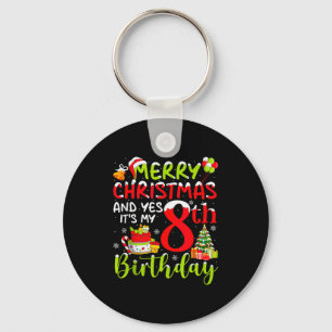 Merry Christmas Day And Yes It's My 8th Birthday B Key Ring