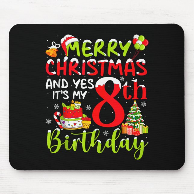 Merry Christmas Day And Yes It's My 8th Birthday B Mouse Mat (Front)