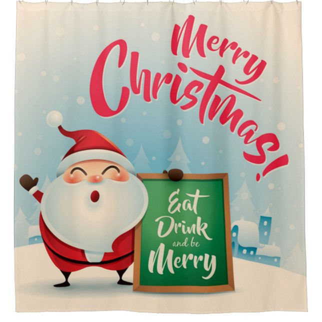 Merry Christmas Eat Drink And Be Merry Shower Curtain (Front)