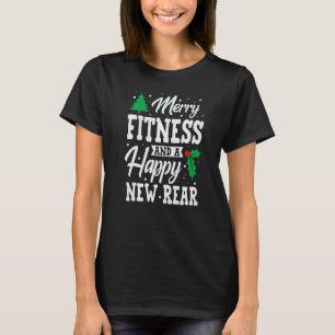 Merry Christmas Fitness Happy New Rear Workout Xma T-Shirt